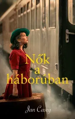 Nők a háborúban - Jan Casey