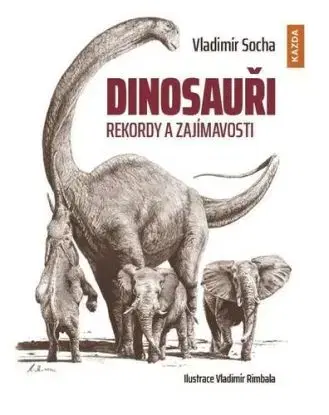 Dinosauři - Rekordy a zajímavosti - Vladimír Socha