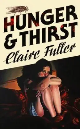 Hunger and Thirst - Claire Fullerová