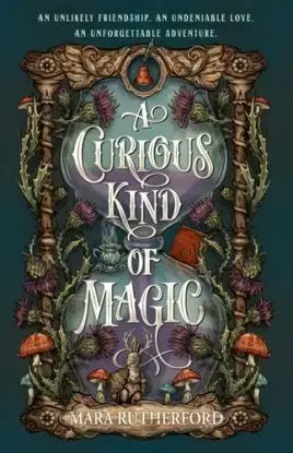 A Curious Kind of Magic - Mara Rutherford