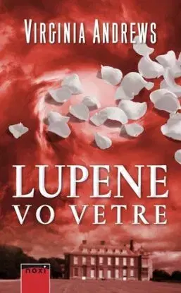 Lupene vo vetre (Kvety v podkroví 2) - Virginia Andrews