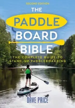 The Paddleboard Bible 2nd edition - Dave Price