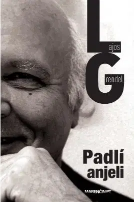 Padlí anjeli - Lajos Grendel