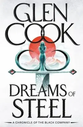 Dreams of Steel - Glen Cook
