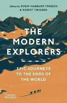 The Modern Explorers - Robin Hanbury-Tenison