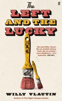 The Left and the Lucky - Willy Vlautin