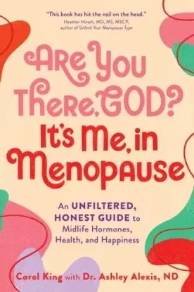 Are You There, God? It's Me, In Menopause - King Carol