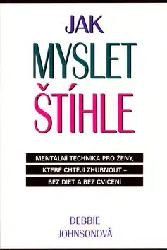 Jak myslet štíhle - Debbie Johnsonová