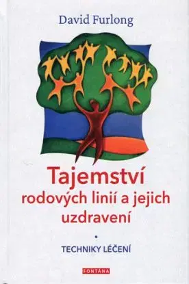 Tajemství rodových linií a jejich uzdravení - David Furlong