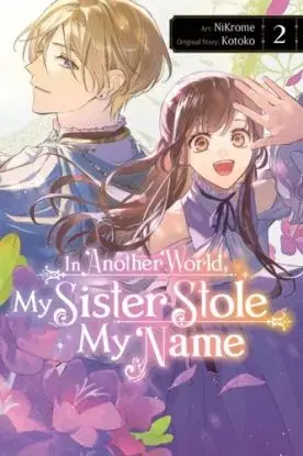 In Another World, My Sister Stole My Name, Vol. 2 - NiKrome NiKrome, Madeleine Jose, Kotoko