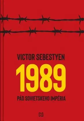 1989 - Pád sovietskeho impéria - Victor Sebestyen, Igor Otčenáš