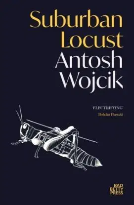 Suburban Locust - Antosh Wojcik