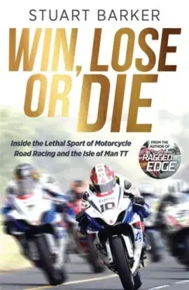 Win, Lose or Die - Stuart Barker