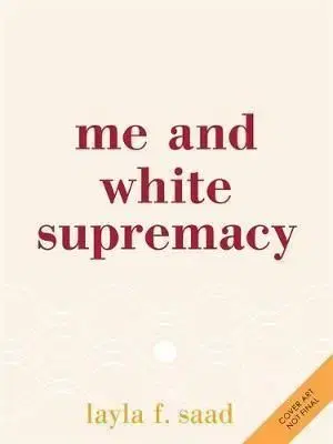 Me and White Supremacy - Layla Saad