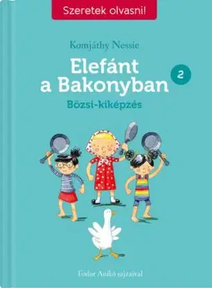 Elefánt a Bakonyban 2: Bözsi-kiképzés - Nessie Komjáthy