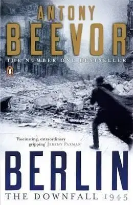 Berlin - The Downfall 1945 - Antony Beevor