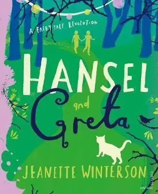 Hansel and Greta - A Fairy Tale Revolution - Jeanette Winterson
