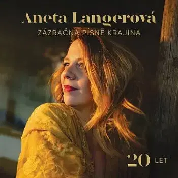 Langerová Aneta - Zázračná písně krajina: 20 let 2CD - Aneta Langerová