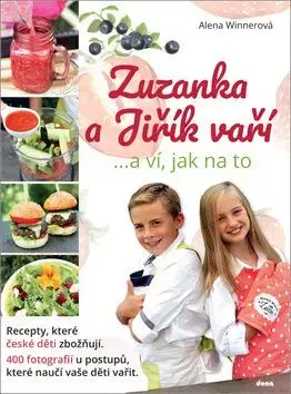 Zuzanka a Jiřík vaří ...a ví, jak na to - Alena Winnerová