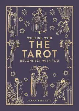 Working with the Tarot - Sarah Bartlettová