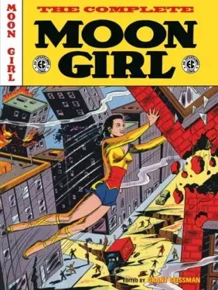 The EC Archives: The Complete Moon Girl - Grant Geissman, Sheldon Moldoff, Johnny Craig