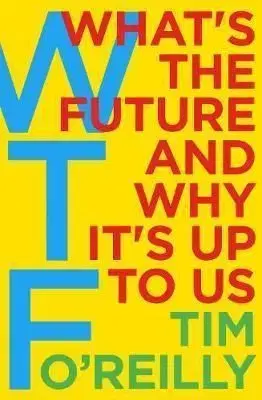 The WTF! Economy - Tim O'Reilly
