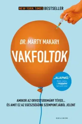 Vakfoltok - Marty Makary