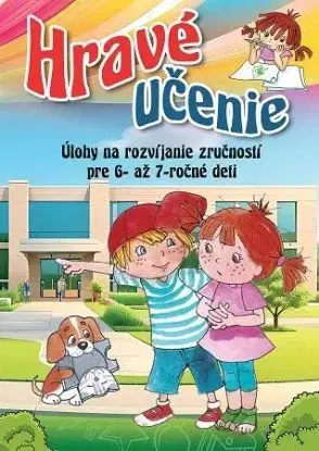Hravé učenie. Úlohy na rozvíjanie zručností pre 6-až 7-ročné deti - Ildikó Hernádiné Sándor