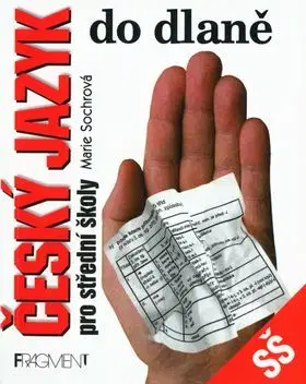 Český jazyk do dlaně pro střední školy - Marie Sochrová