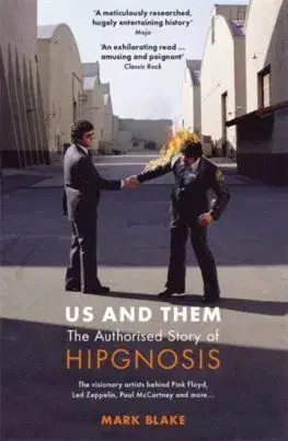 Us and Them: The Authorised Story of Hipgnosis - Mark Blake