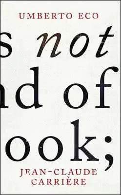This is Not the End of the Book - Umberto Eco
