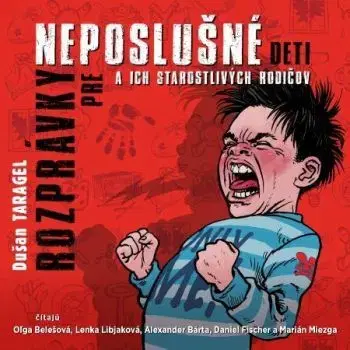Rozprávky pre neposlušné deti a ich starostlivých rodičov - audiokniha - Dušan Taragel
