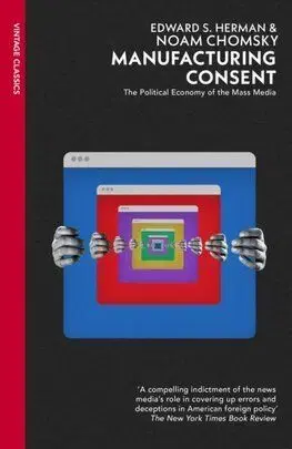 Manufacturing Consent - Edward S. Herman, Noam Chomsky
