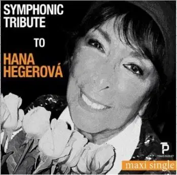 Hegerová Hana - Symphonic Tribute to Hana Hegerová CD single - Hana Hegerová