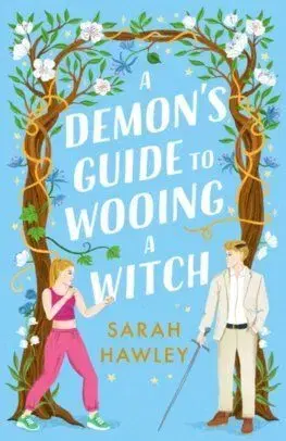 A Demon's Guide to Wooing a Witch - Sarah Hawley