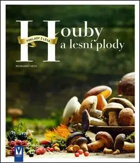 Houby a lesní plody - Reinhardt Hess