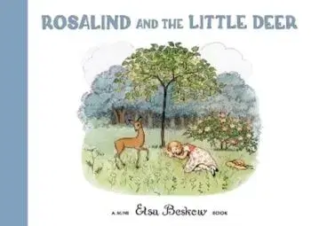 Rosalind and the Little Deer - Elsa Beskow