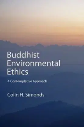 Buddhist Environmental Ethics - Colin H. Simonds