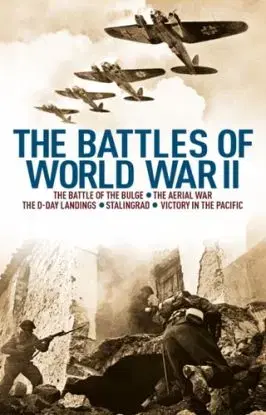 The Battles of World War II - Dr David Baker, Rupert Matthews, Nigel Cawthorne, Martin King, Karen Farringtonová