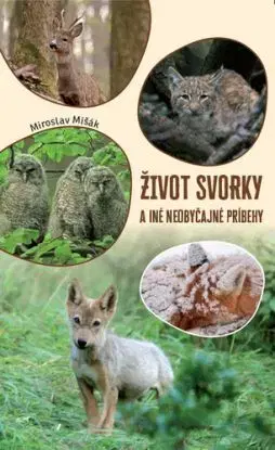 Život svorky a iné neobyčajné príbehy - Miroslav Mišák