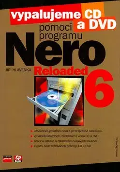 Vypalujeme CD a DVD pomocí programu NERO 6 RELOADED - Jiří Hlavenka