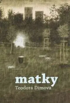 Matky - Teodora Dimova