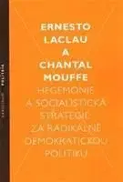 Hegemonie a socialistická strategie - Ernesto Laclau, Chantal Mouffe