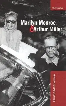 Marilyn Monroe & Arthur Miller - Christa Maerkerová