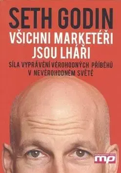 Všichni marketéři jsou lháři - Seth Godin