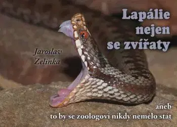 Lapálie nejen se zvířaty - Jaroslav Zelinka