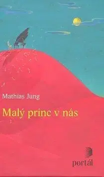 Malý princ v nás - Mathias Jung