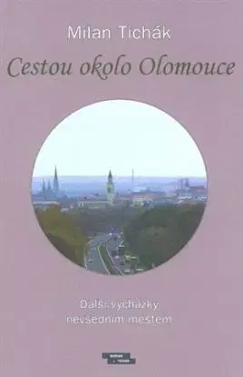 Cestou okolo Olomouce - Milan Tichák