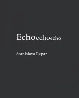 Echoechoecho - Stanislava Chrobáková Repar