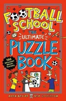 Football School: The Ultimate Puzzle Activity Book - Alex Bellos, Ben Lyttleton